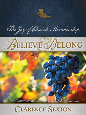 cover image of Believe and Belong: the Joy of Church Membership